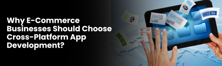 Why E-Commerce Businesses Should Choose Cross-Platform App Development?